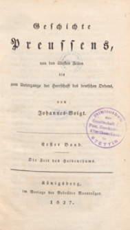 Geschichte Preussens : von den aeltesten Zeiten bis zum Untergange der Herrschaft des deutschen Ordens. Bd. 1, Die Zeit des Heidenthums