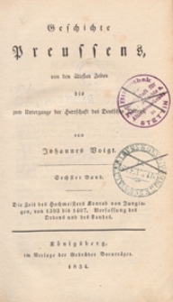 Geschichte Preussens : von den aeltesten Zeiten bis zum Untergange der Herrschaft des deutschen Ordens. Bd. 6, Die Zeit des Hochmeisters Konrad von Jungingen, von 1393 bis 1407 ; Verfassung des Ordens und des Landes