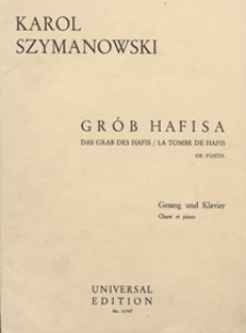 Gr&oacute;b Hafisa = Das Grab des Hafis = La tombe de Hafis : op. posth. : Gesang und Klavier / [parafrazy tekst&oacute;w perskich : H. Bethge ; tł. pol. S. Barącz]