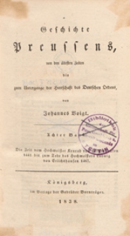 Geschichte Preussens : von den aeltesten Zeiten bis zum Untergange der Herrschaft des deutschen Ordens. Bd. 8, Die Zeit vom Hochmeister Konrad von Erlichshausen 1441 bis zum Tode des Hochmeisters Ludwig von Erlichshausen 1467
