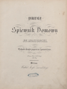 2 Śpiewnik domowy : [25 pieśni] : [na głos z tow. fortepianu]. - wyd. 2 popr. i pomnoż