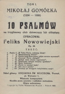 10 Psalm&oacute;w : op.44 : na 3-głosowy ch&oacute;r dziewczęcy lub chłopięcy / oprac. Feliks Nowowiejski