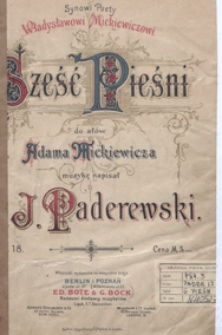 6 Pieśni do słów Adama Mickiewicza : op. 18 : [na głos wysoki z tow. fortepianu]