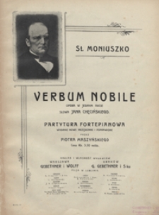 Verbum nobile : opera w 1 akcie : partytura fortepianowa [na fortepian z tekstem]. - Wyd. nowe przejrz. i popr. przez Piotra Maszyńskiego / słowa Jana Chęcińskiego