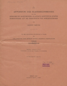 Anwendung der Elastizitätstheorie auf die Berechnung gleichmässig elastisch gestützter Körper insbesondere auf die Berechnung von Schleusenböden
