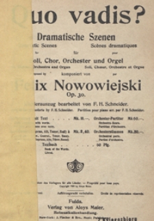 Quo vadis ? : dramatische Szenen : op. 30 : f&uuml;r Soli, Chor, Orchester und Orgel. - Klavierauszug bearb. von F. H. Schneider / Text von A. J&uuml;ngst [nach H. Sienkiewicz] ; Eng. words by J. Bernhoff ; trad. franc. A. Reyen