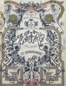 Astry = Gli astri : 12 pieśni ; [op. 40] : [na mezzosopran lub baryton z tow. fortepianu] / do sł&oacute;w Adama Asnyka z tekstem polskim i włoskim ; tradutione italiana di Giovanna Colonna Walewska