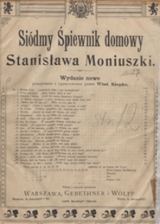 7 Śpiewnik domowy : [24 pieśni] : [na głos z tow. fortepianu]. - Wyd. nowe przejrz. i oprac. przez Władysława Rzepko