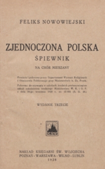 Zjednoczona Polska : śpiewnik op.38 nr 1-15 : na [4 głosowy] ch&oacute;r mieszany [a cappella]. - Partytura