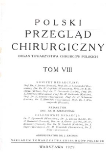 Polski Przegląd Chirurgiczny, 1929, T. 8, z. 1-4