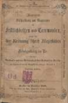 Ausführliche Beschreibung und Programm der Festlichkeiten und Ceremonien, welche bei der Krönung Ihrer Majestäten in Königsberg in Pr.: auf der Rückreise und bei Gelegenheit der Ankunst in Berlin auf Special-Ordre Sr. Majestät des Königs, Wilhelm I stattfinden werden