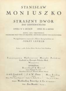 Straszny dwór = Das Geisterschloss : opera w 4 aktach : wyciąg fortepianowy opracował Jerzy Lefeld / słowa Jana Chęcińskiego ; Deutsche Fass. von Jan Śliwiński