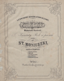 Pieśń w&oacute;jta : [z] Piosnki sielskie z kantaty "Rok w pieśni" : C-dur : [na bas lub baryton z towarzyszeniem fortepianu] / słowa Władysława Syrokomli