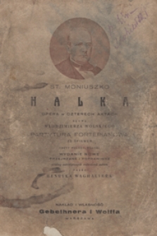 Halka : opera w czterech aktach : partytura fortepianowa ze śpiewem / muzykę napisał Stanisław Moniuszko ; słowa Włodzimierza Wolskiego. - Wyd. jubileuszowe