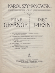5 Pieśni [do sł&oacute;w poet&oacute;w niemieckich] : op.13 no 4 : Zuleikha = Zulejka : [na głos wysoki i fortepian] / sł.: Fr. Bodenstedt ; przekł. pol. Stanisława Barącza