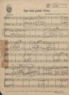 Ego sum panis vivus = Jam jest chleb żywy : motet As-dur : [na 4-głosowy ch&oacute;r mieszany z tow. organ&oacute;w]. - [Partytura]