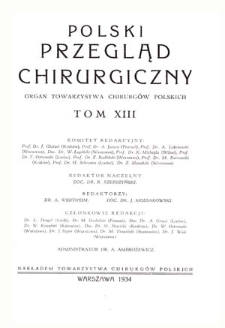 Polski Przegląd Chirurgiczny, 1934, T. 13, z. 1-4
