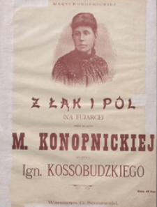 Z łąk i p&oacute;l = Na fujarce : pieśń a-moll : [na głos i fortepian] / do sł&oacute;w M. Konopnickiej