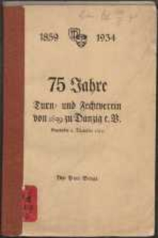 75 Jahre Turn- und Fechtverein von 1859 zu Danzig e.V. Gegründet 6 Dezember 1859 : 1859-1934