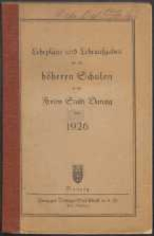 Lehrpl&auml;ne und Lehraufgaben f&uuml;r die h&ouml;heren Schulen in der Freien Stadt Danzig : von 1926.