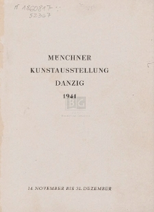 Münchner Kunstausstellung Danzig : 1941 14. November bis 31. Dezember : Malerei, Plastik, Graphik und Kunsthandwerk