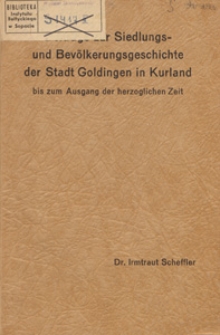 Beitr&auml;ge zur Siedlungs- und Bev&ouml;lkerungsgeschichte der Stadt Goldingen in Kurland bis zum Ausgang der herzoglichen Zeit