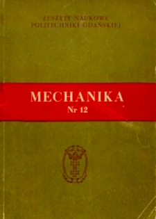 Zeszyty Naukowe Politechniki Gdańskiej. Mechanika. Z. 12