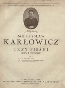 3 Pieśni : op.3 : No 8 W wieczorną ciszę ; No 9 Po szerokim morzu ; No 10 Zaczarowana kr&oacute;lewna : [na] śpiew i fortepian