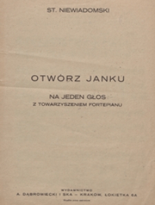 Otwórz Janku : [pieśń] F-dur : op.39 No 2 ; [na sopran z tow. fortepianu] / sł.: Bronisława Ostrowska