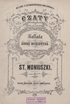 Czaty : ballada Adama Mickiewicza c-moll : [na baryton z towarzyszeniem fortepianu]. - Wyd.2