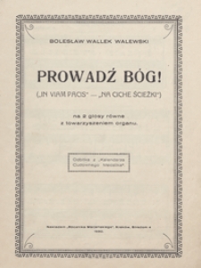 Prowadź B&oacute;g : [pieśń] D-dur : na 2 głosy r&oacute;wne z towarzyszenhiem organu