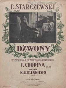Dzwony : melodeklamacja na temat marsza pogrzebowego op.35 F.Chopina : [na fortepian z tekstem] / do sł&oacute;w K. Ujejskiego