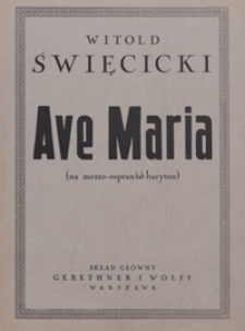 Ave Maria : op.15 : na mezzo-sopran lub baryton [z] akompaniamentem na organy lub fortepian