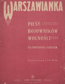 Warszawianka [1905 roku] : pieśń bojowników wolności : F-dur : na fortepian z tekstem / [słowa Wacława Święcickiego