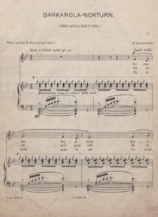 Barkarola - nokturn : [pieśń na głos wysoki z tow. fortepianu] / sł. pol. Władysława Rapackiego (syna)