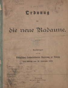 Ordnung für die neue Radaune : bestätiget von der Königlichen Hochverordneten Regierung zu Danzig : laut Rescript vom 30. September 1828