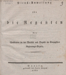 Dienst-Anweisung für die Regenten der Wachbuden an der Weichsel und Nogath im Danzigschen Regierungs-Bezirke