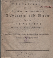Anweisung f&uuml;r die Bewohner der s&auml;mmtlichen Niederungen und Werder so wie der Nehrung im Danziger Regierungs-Bezirke zur Unterhaltung der Deiche, Strom-Ufer, Abzugs-Gr&auml;ben, Vorfluths-Kan&auml;le, Schleusen und Entw&auml;sserungs-M&uuml;hlen