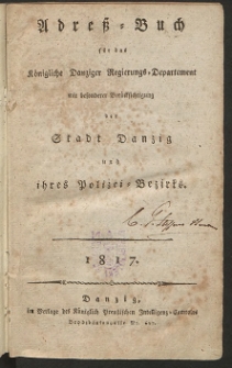 Adreß-Buch für das Königliche Danziger Regierungs-Departement mit besonderer Berücksichtigung der Stadt Danzig und ihres Polizei-Bezirks