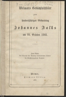 Weimars Gedächtnißfeier zum hundertjährigen Geburtstag Johannes Falks am 28. October 1868