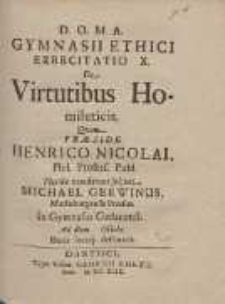 Gymnasii Ethici Exercitatio X. : De Virtutibus Homileticis. Qvam Præside Henrico Nicolai [...]