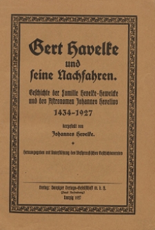Gert Havelke und seine Nachfahren : Geschichte der Familie Hevelke-Hewelcke und des Astronomen Johannes Hevelius : 1434-1927
