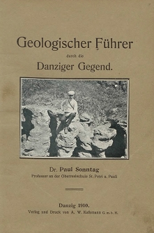 Geologischer Führer durch die Danziger Gegend : eine Einführung in die Welt der geologischen Erscheinungen unserer Heimat