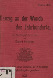 An des Jahrhunderts Wende! : Ein Weihelspiel / von Eduard Pietzcker