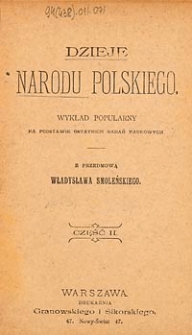 Dzieje narodu polskiego : wykład popularny na podstawie ostatnich badań naukowych. Cz. 2