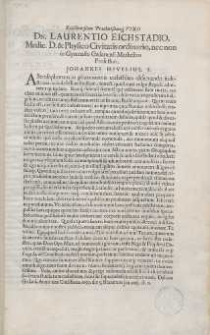 Excellentissimo Pr&aelig;clari&szlig;imoq[ue] Viro Dn. Laurentio Eichstadio, Medic. D. & Physico Civitatis ordinario, nec non in Gymnasio Gedanensi Matheseos Professori Hevelius S[alutem].
