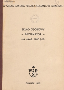 Skład Osobowy : Informator : rok akad. 1965/66 / Wyższa Szkoła Pedagogiczna w Gdańsku.