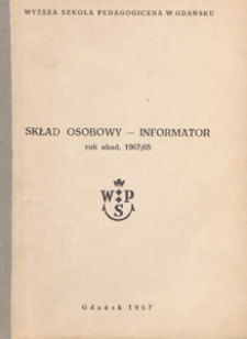 Skład Osobowy : Informator : rok akad. 1967/68 / Wyższa Szkoła Pedagogiczna w Gdańsku.