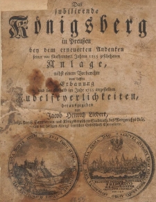 Das jubilirende Königsberg in Preußen bey dem erneuerten Andenken seiner vor fünfhundert Jahren 1255 [...]