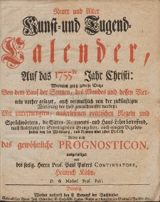 Neue und Alte woleingerichte Jahres-Rechnung Vermittelst eines Kunst- und Tugends-Calenders, Auff das [...] Jahr Christi [...] 1755